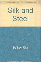 Silk and Steel 0821719491 Book Cover