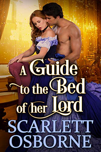 A Guide to the Bed of her Lord: A Steamy Historical Regency Romance No A Guide to the Bed of her Lord: A Steamy Historical Regency Romance No
