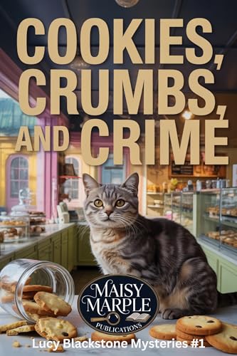 Cookies, Crumbs and Crime (Lucy Blackstone Mystery Series Book 1)