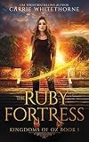 The Ruby Fortress (Kingdoms Of Oz)