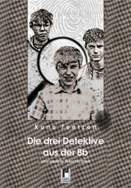 Die drei Detektive aus der 8b: und andere Geschichten