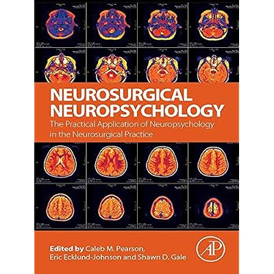 Neurosurgical Neuropsychology: The Practical Application of Neuropsychology in the Neurosurgical Practice