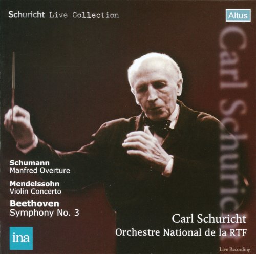 ベートーヴェン:交響曲第3番「英雄」 他 (Schuricht Live Collection ／ Beethoven: Symphony No.3, Schumann: Manfred Overture, Mendelssohn: Violin Concerto ／ Carl Schuricht, Orchestre National de la RTF) (2CD) [日本語解説付]
