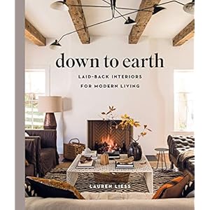 Down to Earth Laid back Interiors for Modern Living Hardcover–October 8 2019