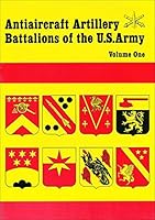 Antiaircraft Artillery Battalions of the Us Army 0960240470 Book Cover