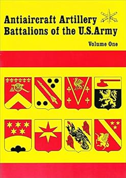 Hardcover Antiaircraft Battalions of the U.S. Army, Vol. 1 Book