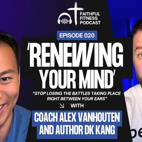 “Mindset Is a Lifeline: DK Kang on Faith, Grit, and Growth” Podcast Por arte de portada
