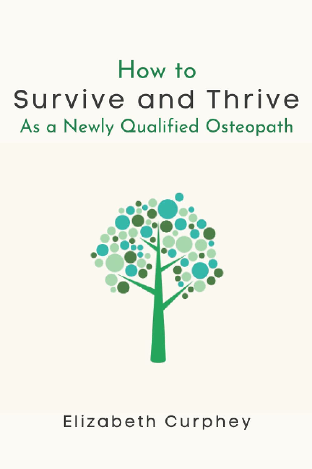How to Survive and Thrive as a Newly Qualified Osteopath