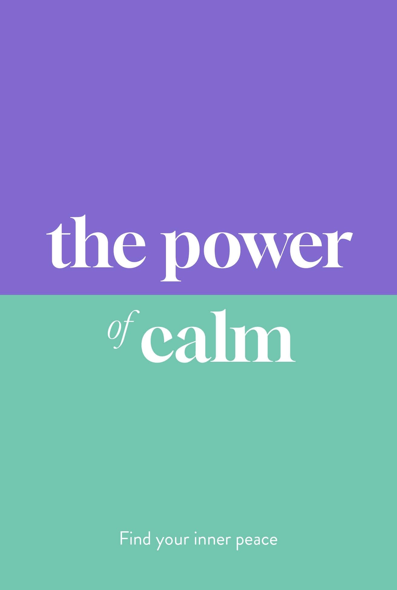 The Power of Calm: Find Your Inner Peace