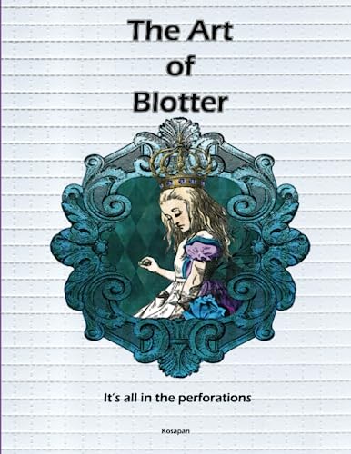 The art of Blotter: I'ts all in the perforations