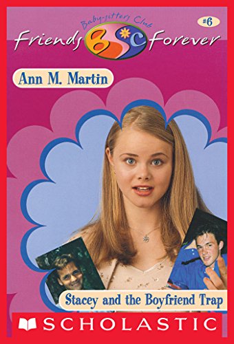 Stacey and the Boyfriend Trap (The Baby-Sitters Club Friends Forever #6) (BSC Friends Forever)