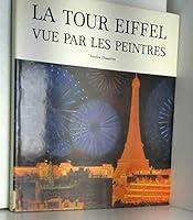 La Tour Eiffel: Vue par les peintres 2880012341 Book Cover