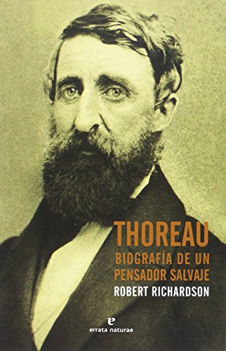 Thoreau: Biografía de un pensador salvaje (Libros salvajes)