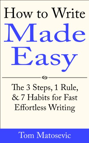 How To Write Made Easy - The 3 Steps, 1 Rule & 7 Habits for Fast ...