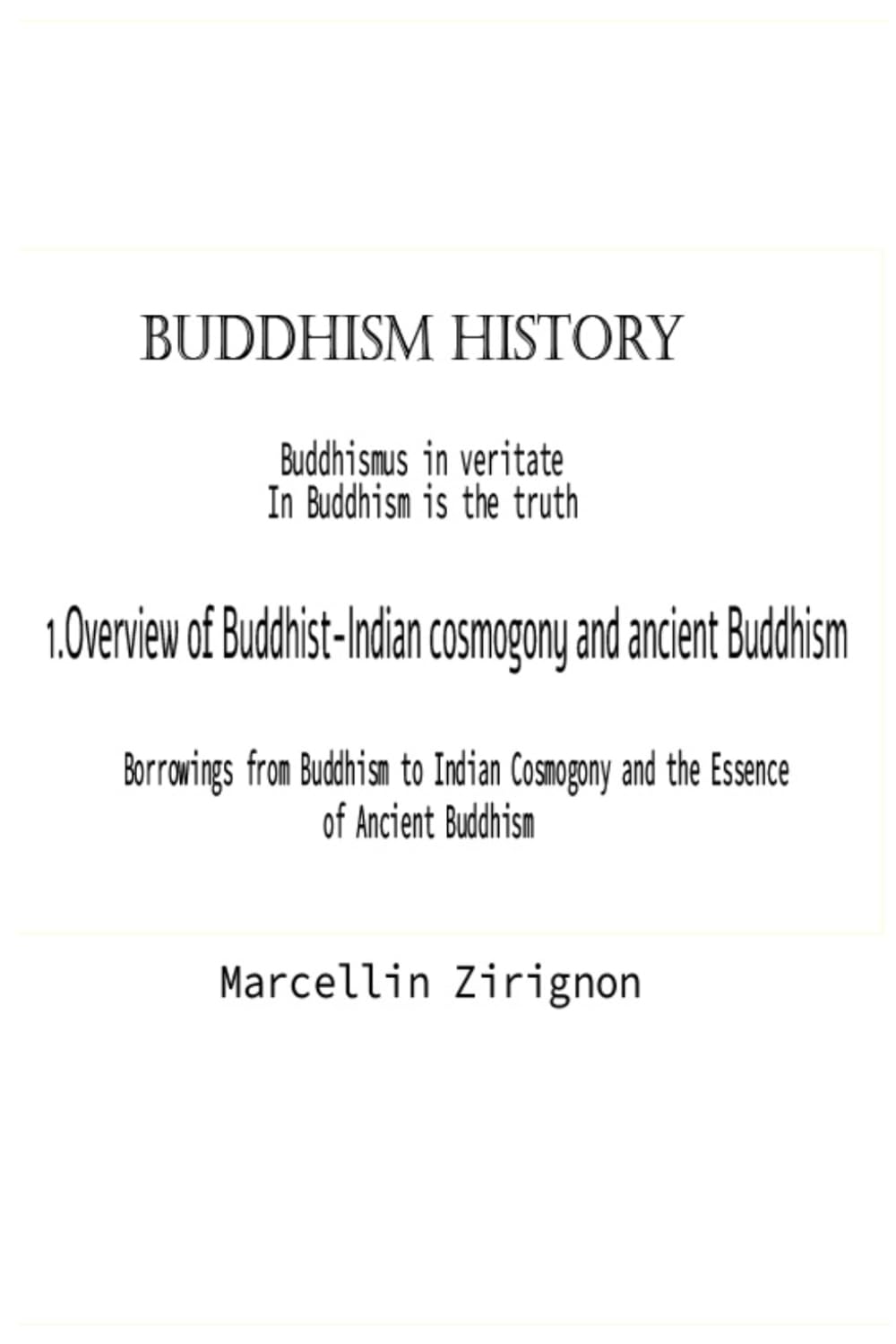 BUDDHISM HISTORY: 1.OVERWIEV OF BUDDHIST-INDIAN COSMOGONY AND ANCIENT BUDDHISM