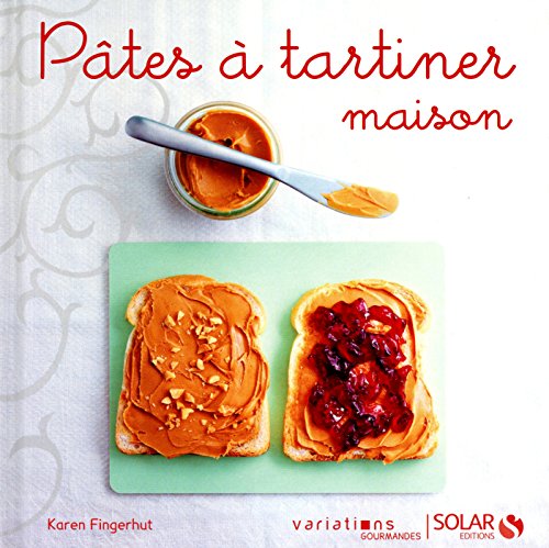 Télécharger Pâtes à tartiner maison - Variations gourmandes Francais PDF
