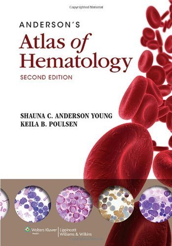 Anderson's Atlas of Hematology 2nd (second) by Anderson, Shauna, Poulsen, Keila B (2013) Spiral-bound