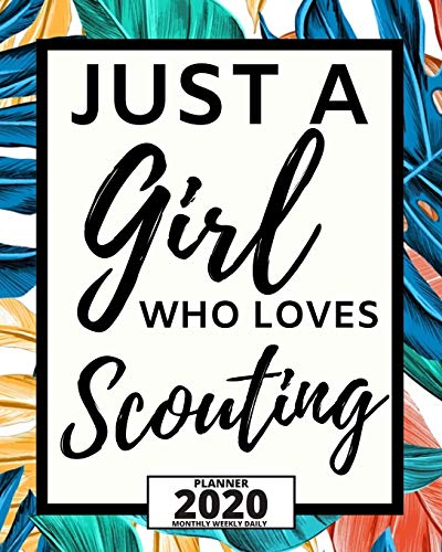 Just A Girl Who Loves Scouting: 2020 Planner For Scouts, 1-Year Daily, Weekly And Monthly Organizer With Calendar, Great Gift Idea For Scouts (8" x 10") image 3