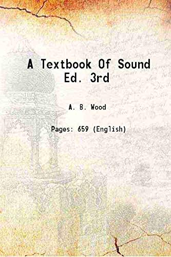 A Textbook Of Sound Ed. 3rd 1955: A.B. Wood: 9789333489614: Amazon.com ...
