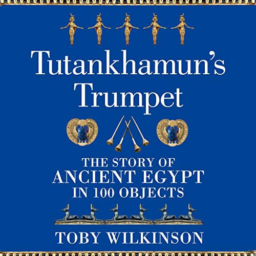 Tutankhamun's Trumpet by Toby Wilkinson episode artwork