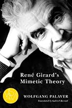 René Girard's Mimetic Theory (Studies in Violence, Mimesis & Culture)