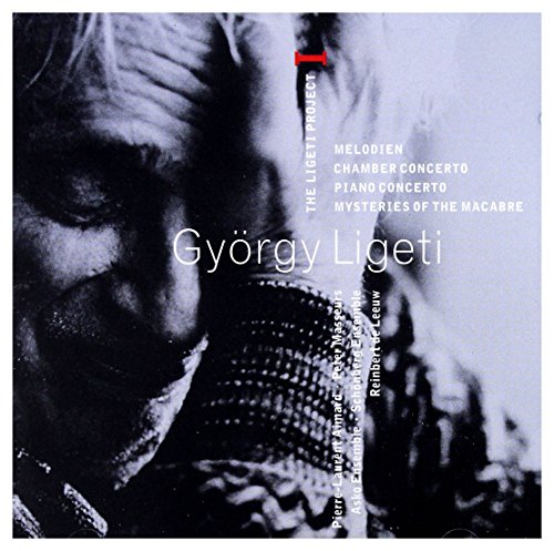The Ligeti Project I: Melodien / Chamber Concerto / Piano Concerto / Mysteries of the Macabre - Schönberg Ensemble / ASKO Ensemble / Reinbert de Leeuw