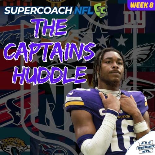 The Captains Huddle - Week 8 | NFL SuperCoach 2025 cover art