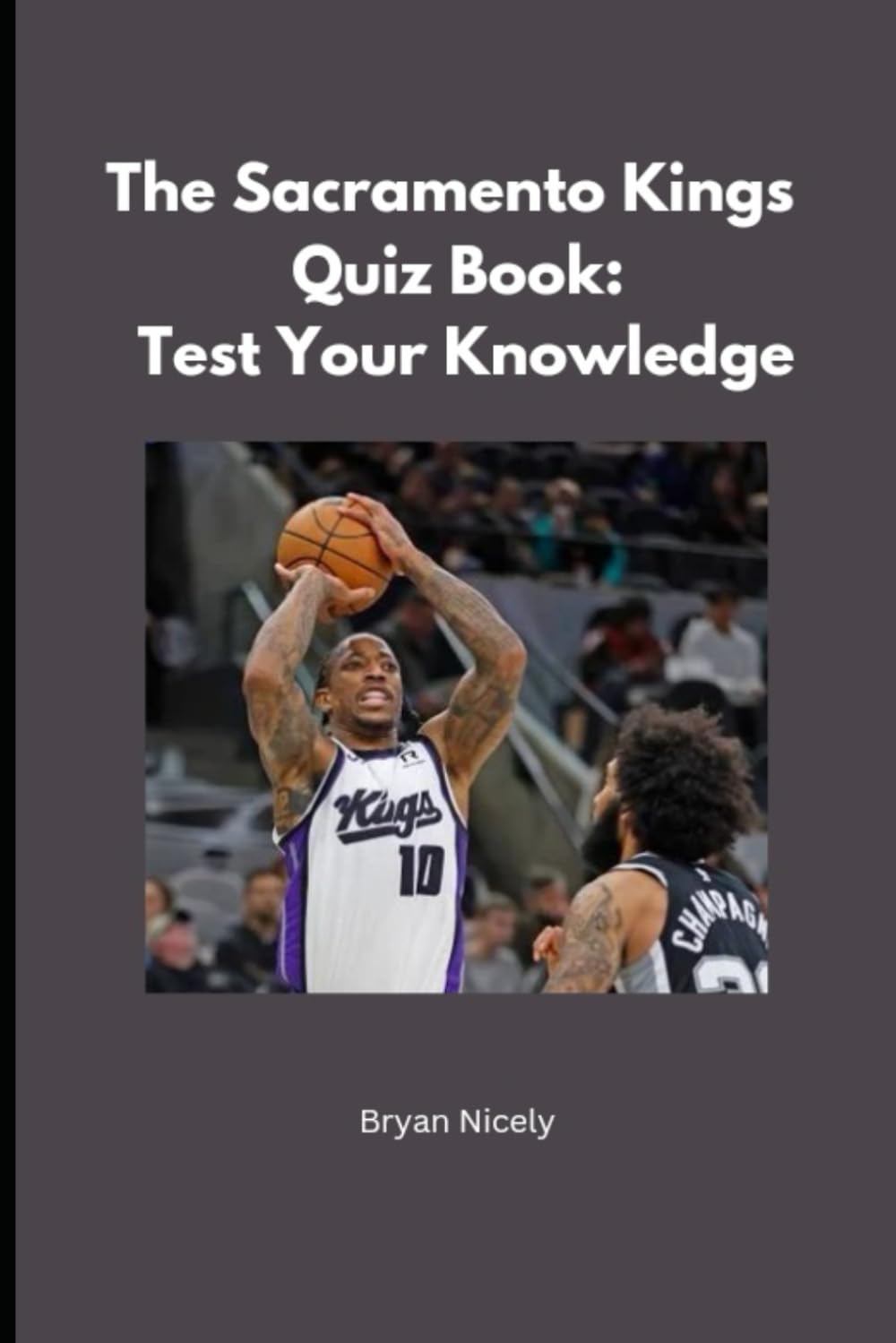 The Sacramento Kings Quiz Book: Test Your Knowledge