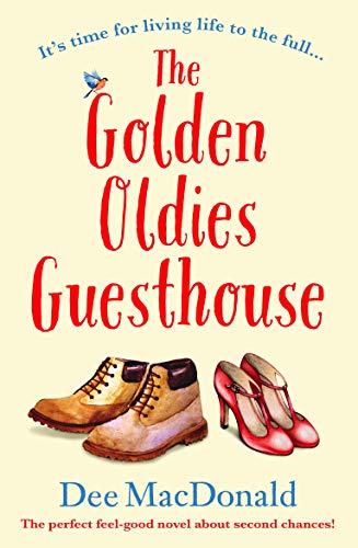The Golden Oldies Guesthouse: The perfect feel good novel about