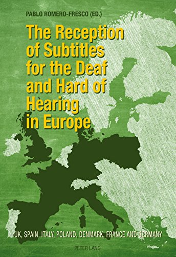 The Reception of Subtitles for the Deaf and Hard of Hearing in Europe: UK, Spain, Italy, Poland, Denmark, France and Germany (English Edition)