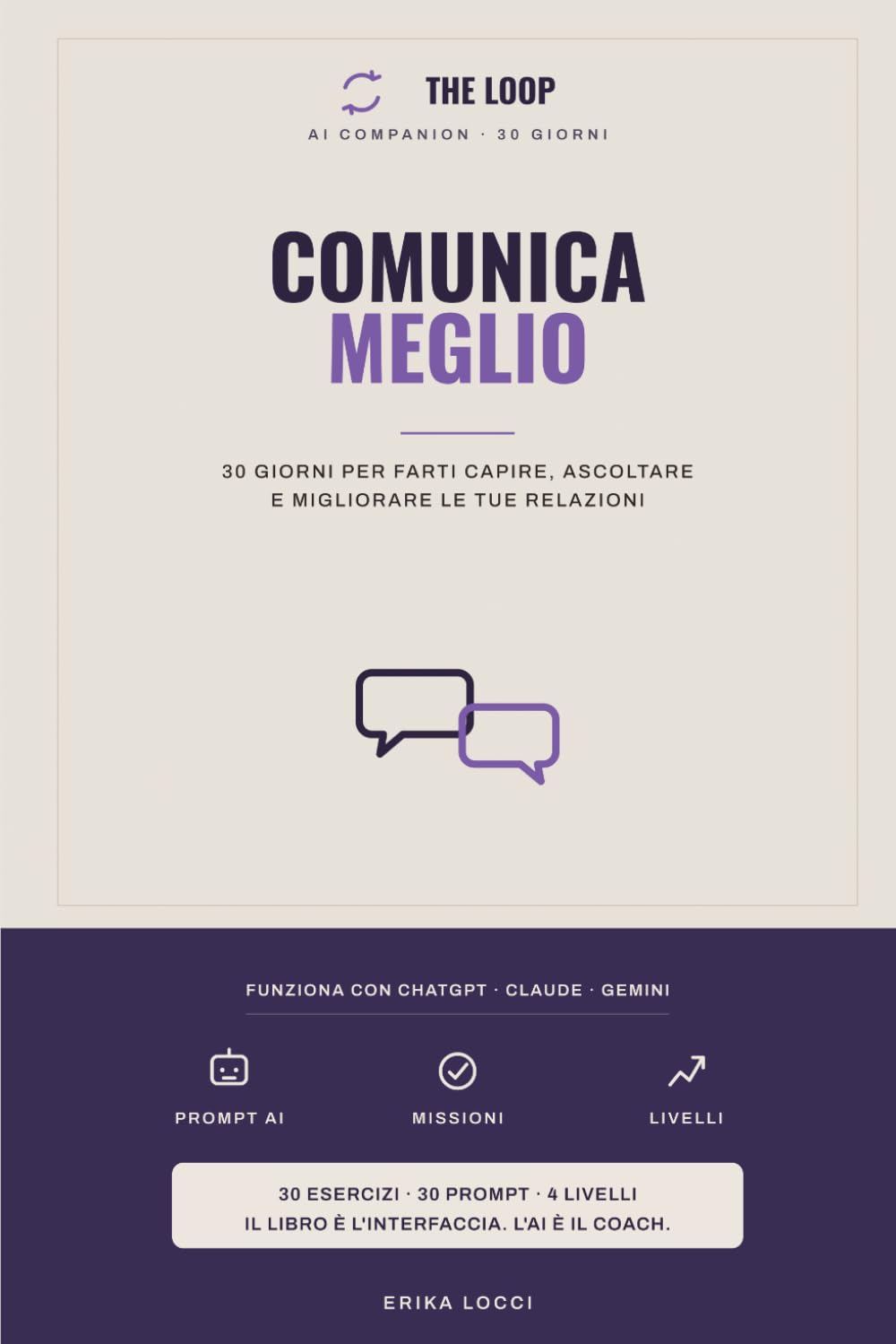 COMUNICA MEGLIO: Il quaderno-gioco da fare con la tua AI · 30 giorni per farti capire, ascoltare e migliorare le tue relazioni (The Loop)