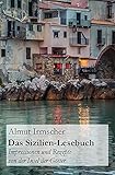  Das Sizilien-Lesebuch: Impressionen und Rezepte von der Insel der Götter