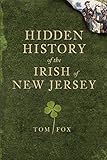 Hidden History of the Irish of New Jersey