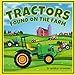 Tractors Found on the Farm for Children Ages 3-5: An...