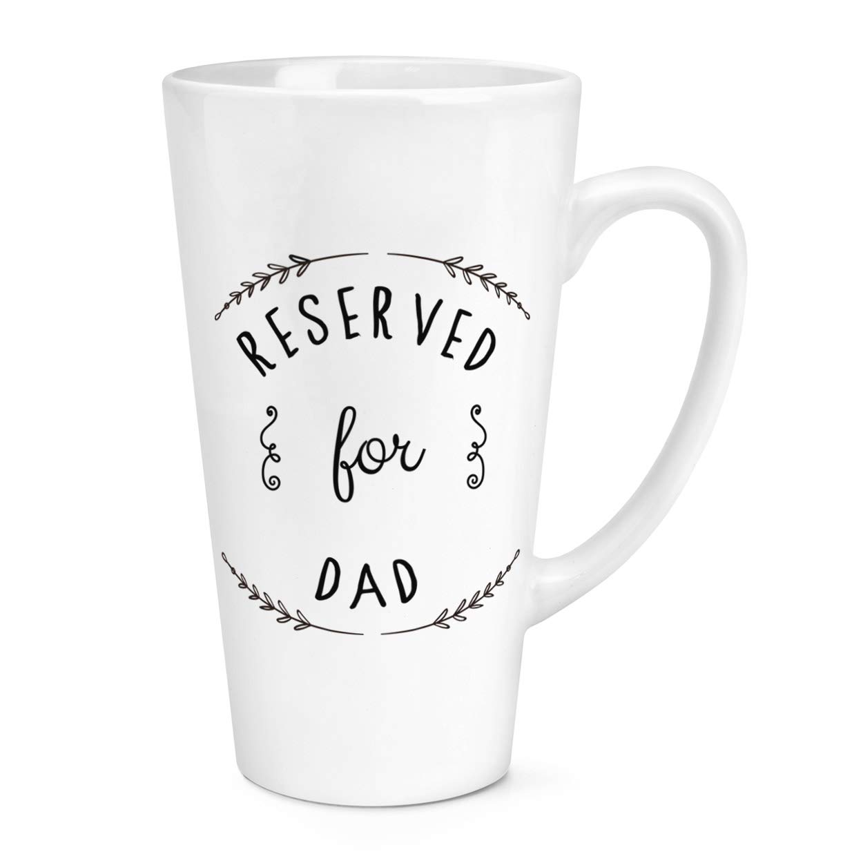 Reserved for Dad 17oz Large Latte Mug Cup