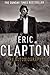 Eric Clapton: The Autobiography. by Eric Clapton with Christopher Simon Sykes