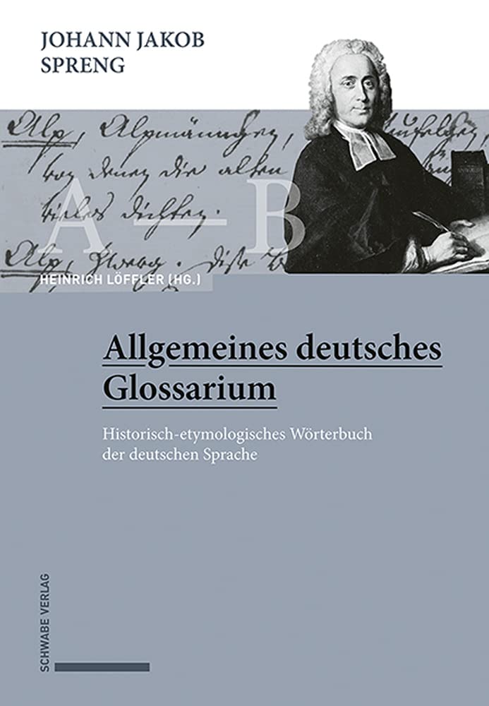 Johann Jakob Spreng, Allgemeines Deutsches Glossarium: Historisch-Etymologisches Worterbuch Der Deutschen Sprache