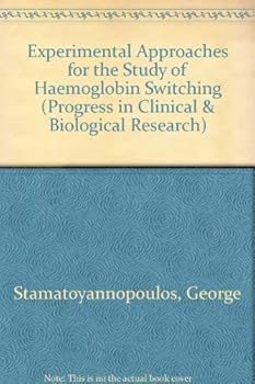Hardcover Experimental approaches for the study of hemoglobin switching: Proceedings of the Fourth Conference on Hemoglobin Switching, October 1-3, 1984 (Progress in clinical and biological research) Book