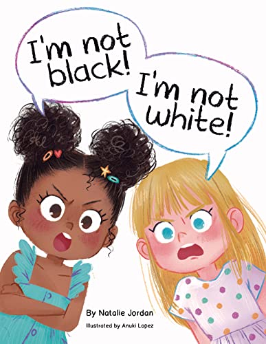 I’m Not Black! I’m Not White! - Kindle edition by Jordan, Natalie ...