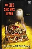 The Life She Was Given