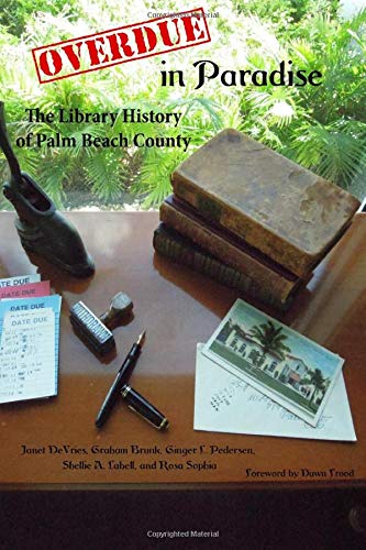 Overdue in Paradise: The Library History of Palm Beach County