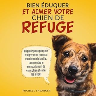 Couverture de Bien éduquer et aimer votre chien de refuge
