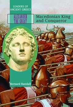 Library Binding Alexander the Great: Macedonian King and Conqueror (Leaders of Ancient Greece) Book