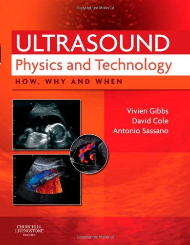 Ultrasound Physics and Technology: How, Why and When