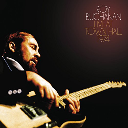 Roy Buchanan: Live At Town Hall 1974