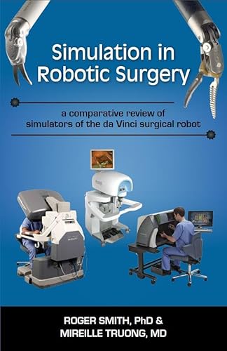 Simulation in Robotic Surgery: a comparative review of simulators of the da Vinci surgical robot (Military and Medical Simulation)