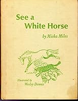 See a White Horse B0007E15RG Book Cover