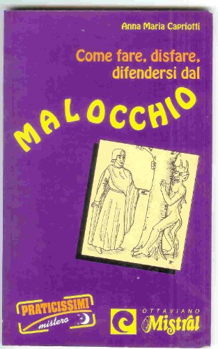 Come fare, disfare, difendersi dal malocchio
