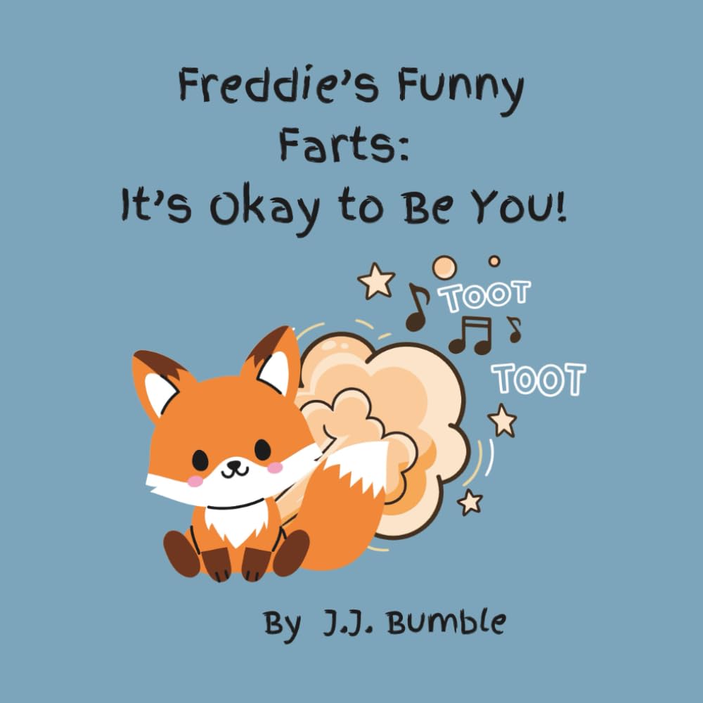 Freddie’s Funny Farts: It’s Okay to Be You!