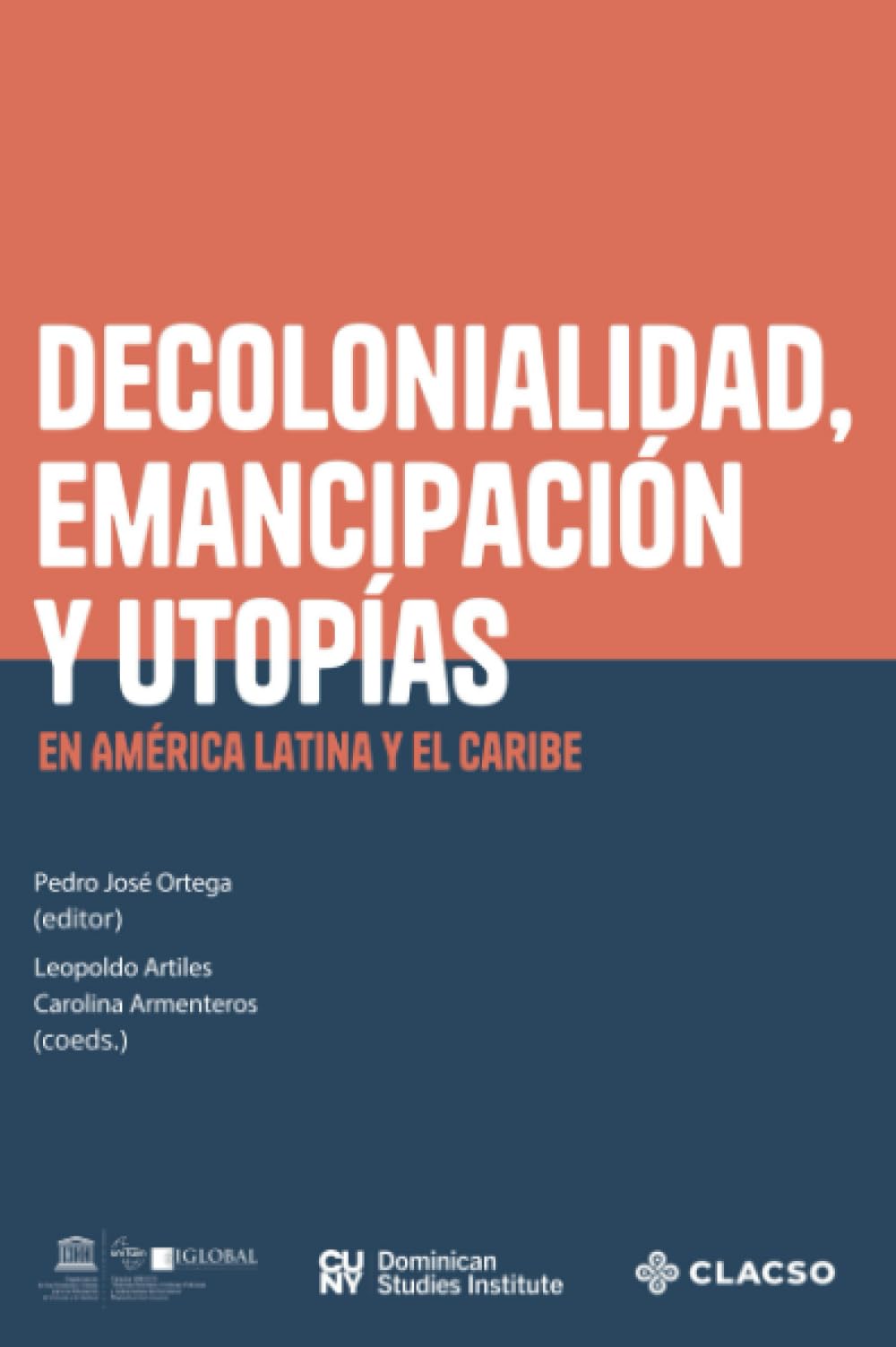 Decolonialidad, emancipación y utopías en América Latina y el Caribe